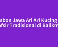 Primbon Jawa Ari Ari Kucing dan Tafsir Tradisional di Baliknya