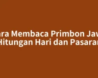 Cara Membaca Primbon Jawa Hitungan Hari dan Pasaran
