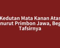 Kedutan Mata Kanan Atas Menurut Primbon Jawa, Begini Tafsirnya