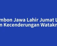 Primbon Jawa Lahir Jumat Legi dan Kecenderungan Wataknya