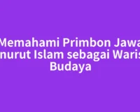 Memahami Primbon Jawa Menurut Islam sebagai Warisan Budaya