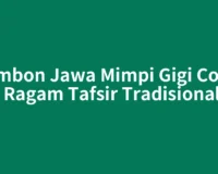 Primbon Jawa Mimpi Gigi Copot dan Ragam Tafsir Tradisionalnya