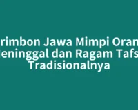 Primbon Jawa Mimpi Orang Meninggal dan Ragam Tafsir Tradisionalnya