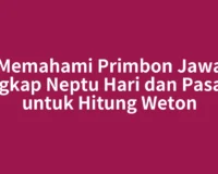 Memahami Primbon Jawa Lengkap Neptu Hari dan Pasaran untuk Hitung Weton