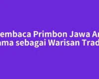 Membaca Primbon Jawa Arti Nama sebagai Warisan Tradisi