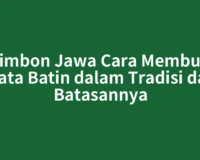 Primbon Jawa Cara Membuka Mata Batin dalam Tradisi dan Batasannya
