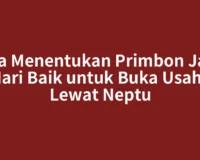 Cara Menentukan Primbon Jawa Hari Baik untuk Buka Usaha Lewat Neptu
