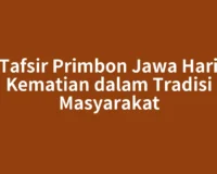 Tafsir Primbon Jawa Hari Kematian dalam Tradisi Masyarakat