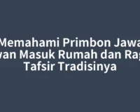 Memahami Primbon Jawa Hewan Masuk Rumah dan Ragam Tafsir Tradisinya