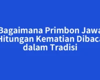 Bagaimana Primbon Jawa Hitungan Kematian Dibaca dalam Tradisi