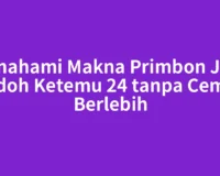 Memahami Makna Primbon Jawa Jodoh Ketemu 24 tanpa Cemas Berlebih