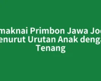 Memaknai Primbon Jawa Jodoh Menurut Urutan Anak dengan Tenang