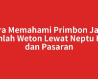Cara Memahami Primbon Jawa Jumlah Weton Lewat Neptu Hari dan Pasaran