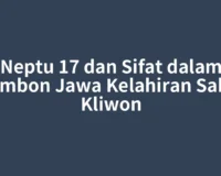 Neptu 17 dan Sifat dalam Primbon Jawa Kelahiran Sabtu Kliwon