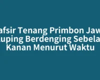 Tafsir Tenang Primbon Jawa Kuping Berdenging Sebelah Kanan Menurut Waktu
