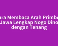 Cara Membaca Arah Primbon Jawa Lengkap Nogo Dino dengan Tenang