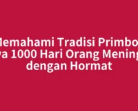 Memahami Tradisi Primbon Jawa 1000 Hari Orang Meninggal dengan Hormat