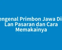 Mengenal Primbon Jawa Dino Lan Pasaran dan Cara Memakainya