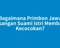 Bagaimana Primbon Jawa Pasangan Suami Istri Membaca Kecocokan?