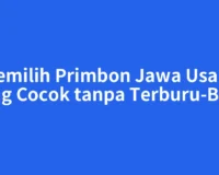 Memilih Primbon Jawa Usaha yang Cocok tanpa Terburu-Buru