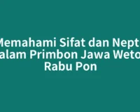 Memahami Sifat dan Neptu dalam Primbon Jawa Weton Rabu Pon