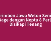 Primbon Jawa Weton Senin Wage dengan Neptu 8 Perlu Disikapi Tenang